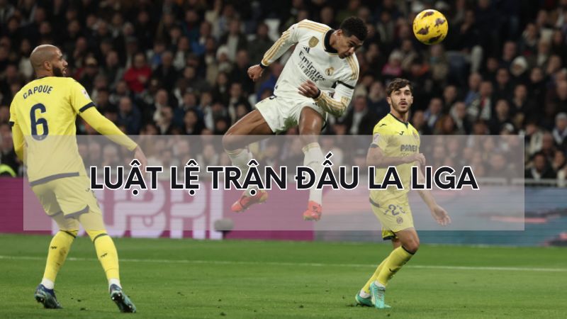 luat-le-tran-dau-la-liga-1