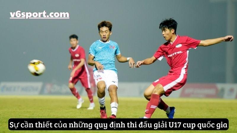 quy-dinh-thi-dau-giai-u17-cup-quoc-gia-13